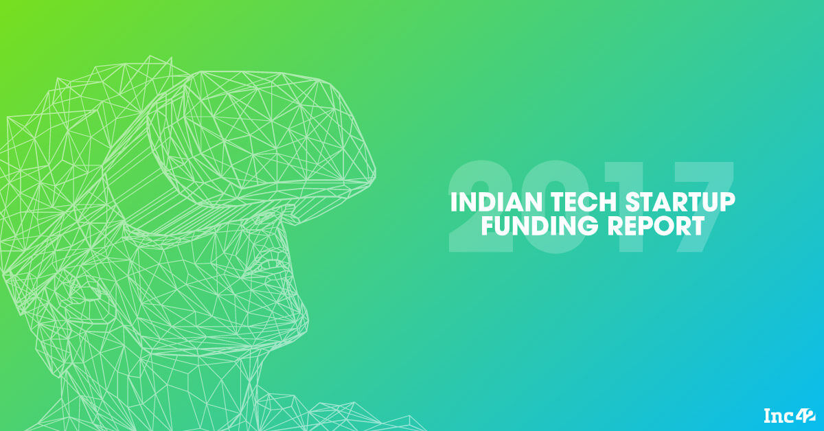 Indian Tech Startups Raised $13.5 Bn Funding Across 885 Deals In 2017