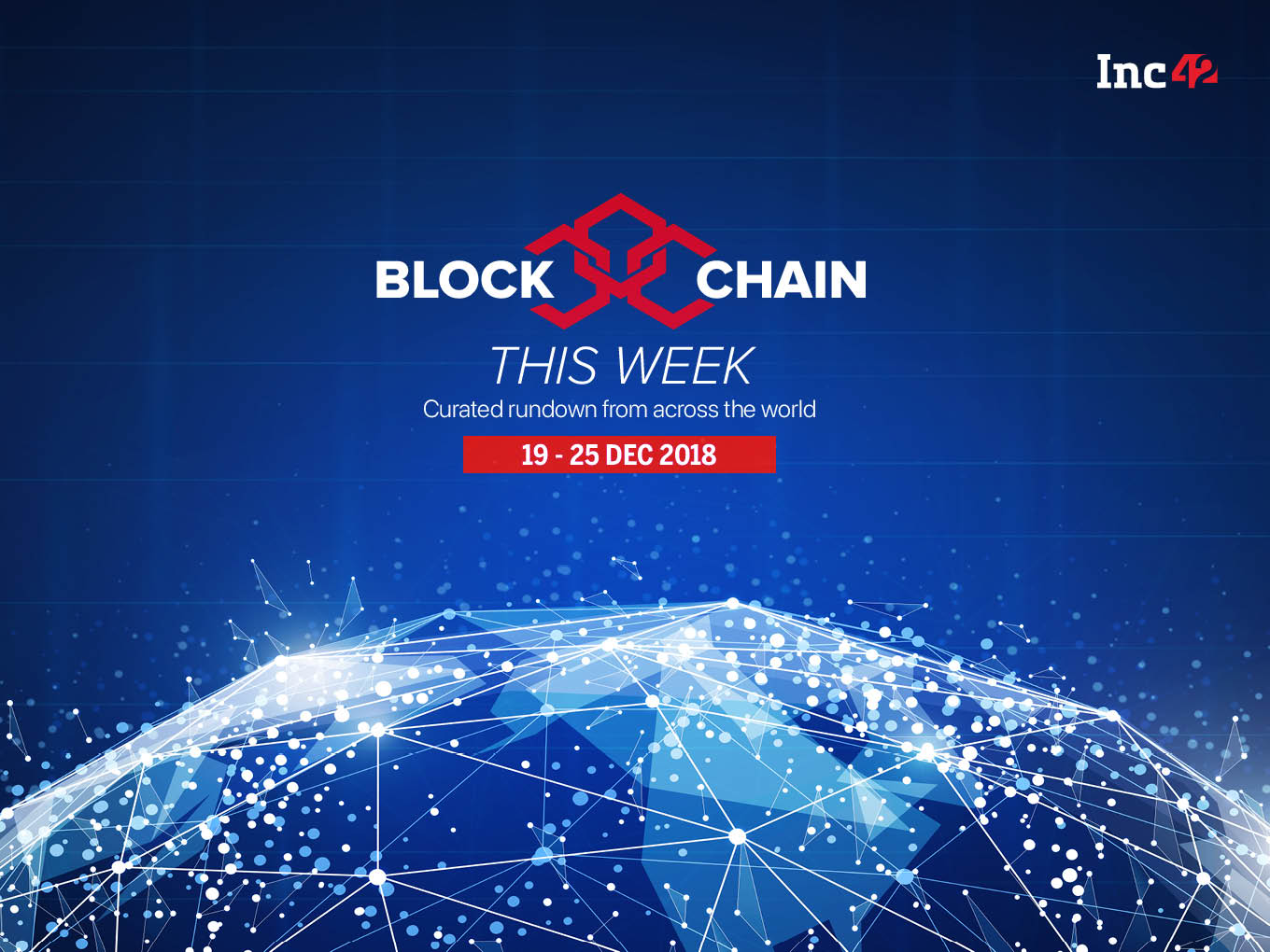 Blockchain This Week: Mahindra Doesn't Like Sour Grapes, Happy Holidays And See You Next Year!