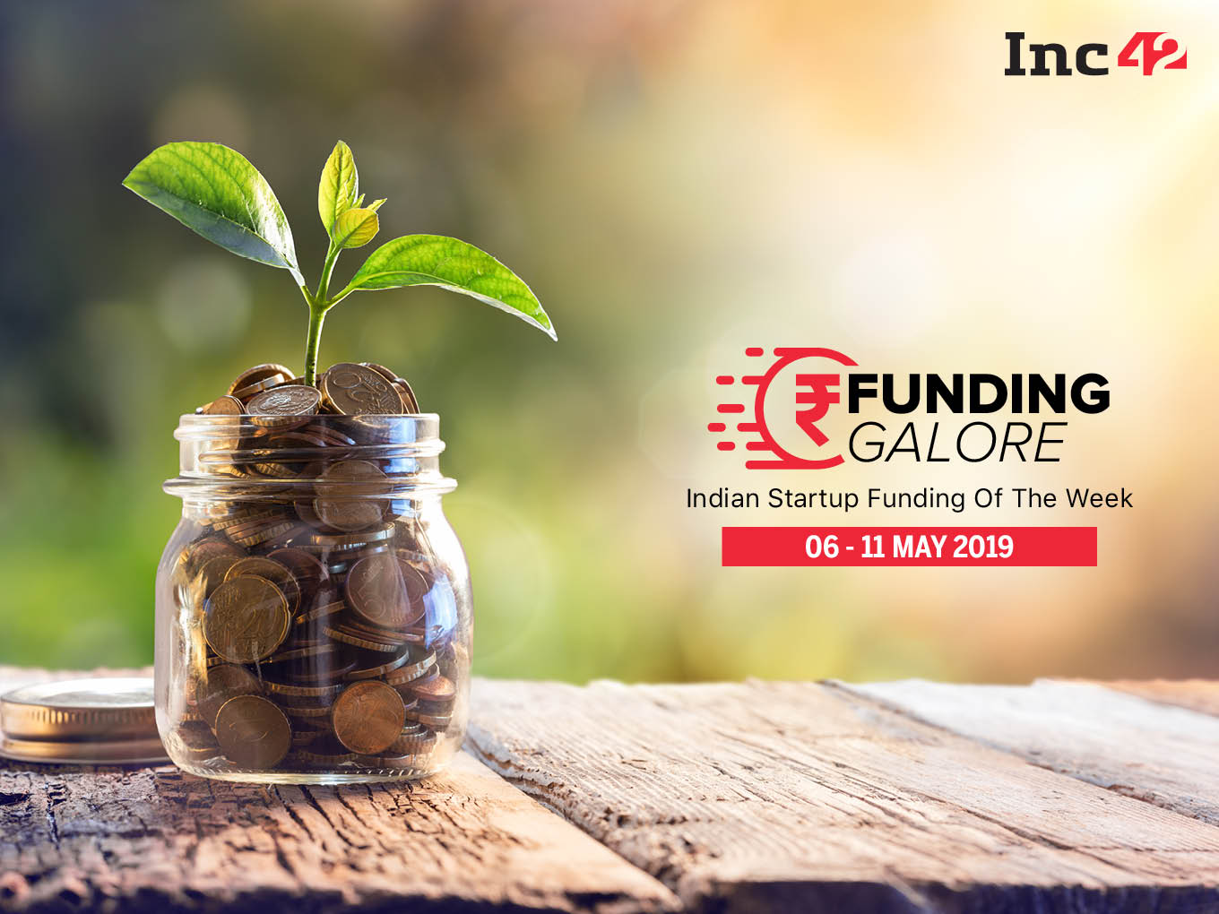 Funding Galore: Indian Startup Funding Of The Week [6-11 May]