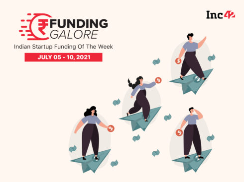 Funding Galore: Over $1.5 Bn Raised By Indian Startups (July 5-10)