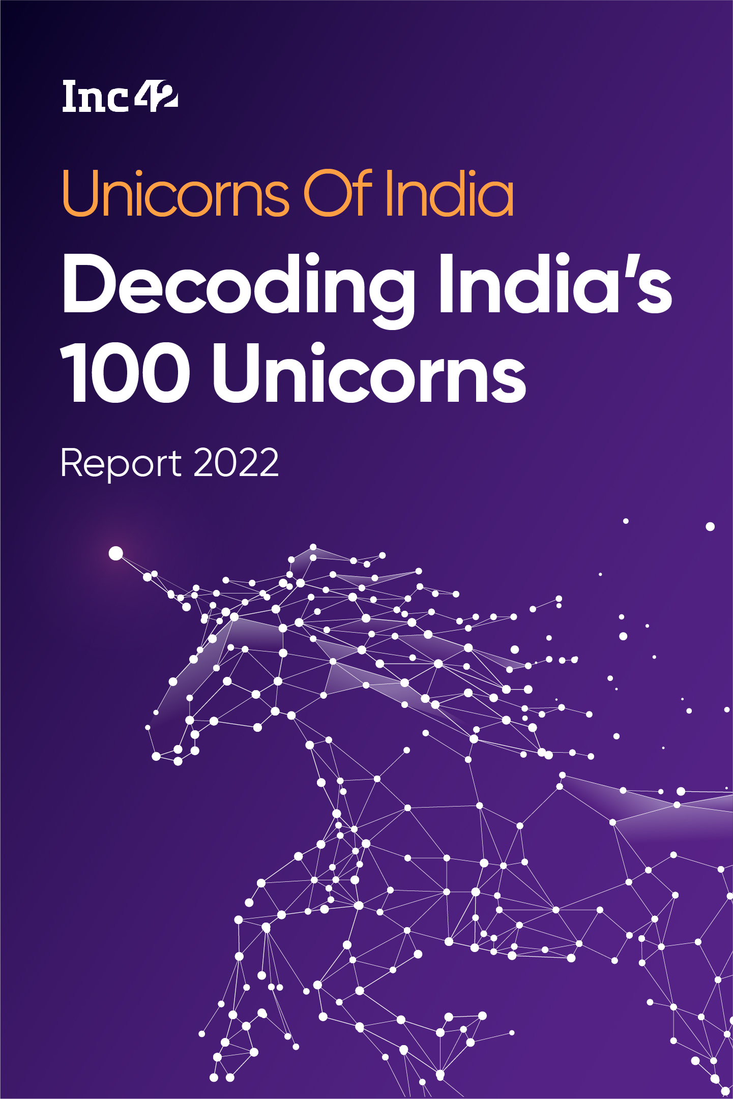 Unicorns Of India Decoding Indias 100 Unicorns Report 2022 Inc42 Media