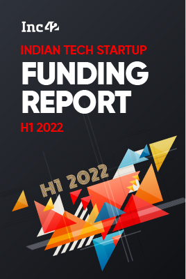 Indian Tech Startup Funding Report H1 2022 - Inc42 Media