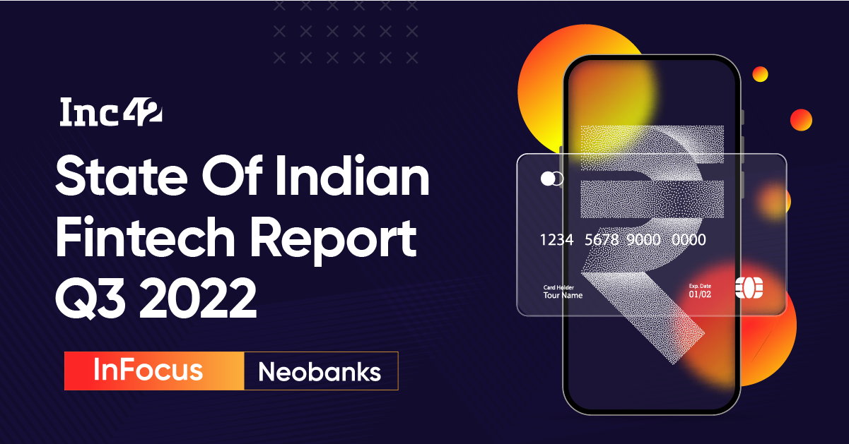 State Of Indian Fintech Report, Q3 2022 - Inc42 Media