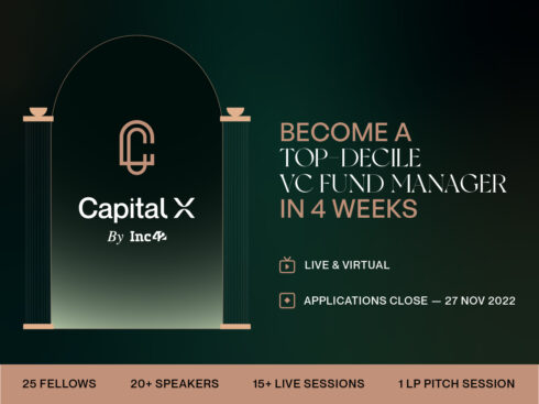 Announcing CapitalX By Inc42: Master The Art of Building A Micro VC Fund From India’s Top 1% VCs