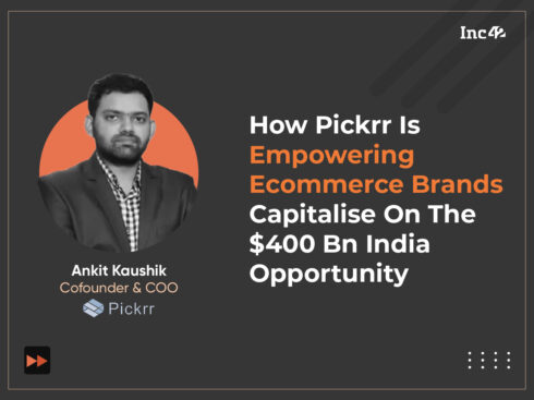 How Pickrr Is Empowering Ecommerce Brands Capitalise On The $400 Bn India Opportunity
